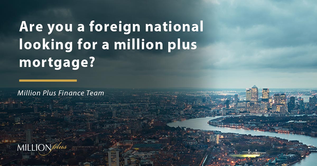 Are you a foreign national looking for a million plus mortgage?