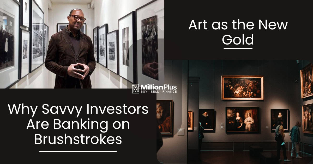 Art as the New Gold: Why Savvy Investors Are Banking on Brushstrokes