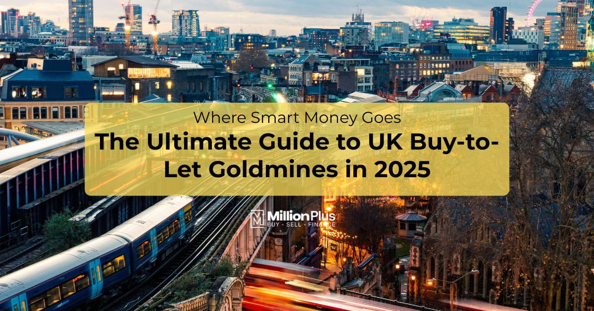 Where Smart Money Goes: The Ultimate Guide to UK Buy-to-Let Goldmines in 2025
