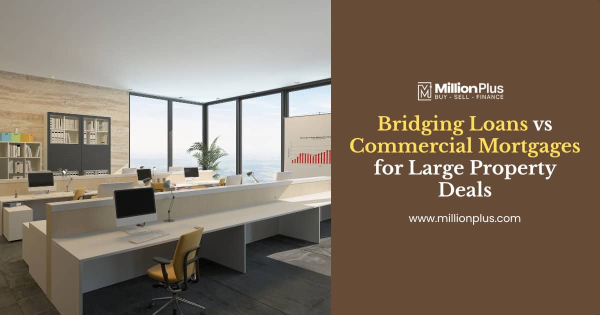 Bridging Loans vs Commercial Mortgages for Large Property Deals