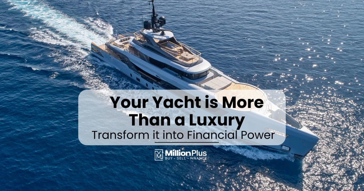 Your Yacht is More Than a Luxury: Transform it into Financial Power